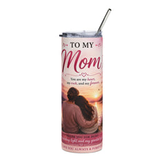 To My Mom  20oz Stainless Steel Tumbler - Inspirational Gift from Daughter