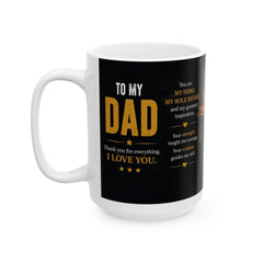 To My Dad Ceramic Mug – Heartfelt Love & Appreciation Gift for Dad | 11oz & 15oz