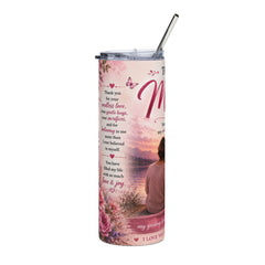 To My Mom  20oz Stainless Steel Tumbler - Inspirational Gift from Daughter