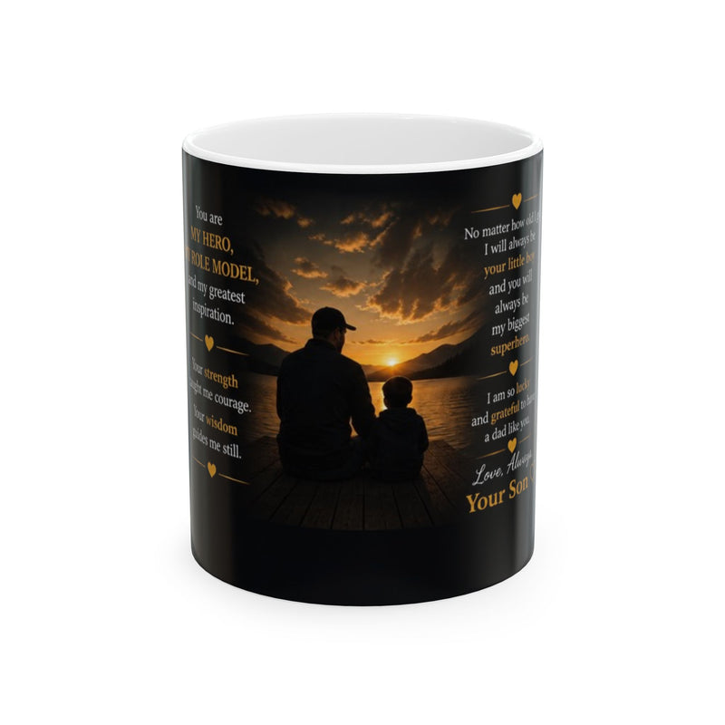To My Dad Ceramic Mug – Heartfelt Love & Appreciation Gift for Dad | 11oz & 15oz