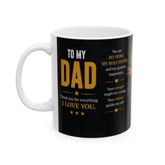 To My Dad Ceramic Mug – Heartfelt Love & Appreciation Gift for Dad | 11oz & 15oz