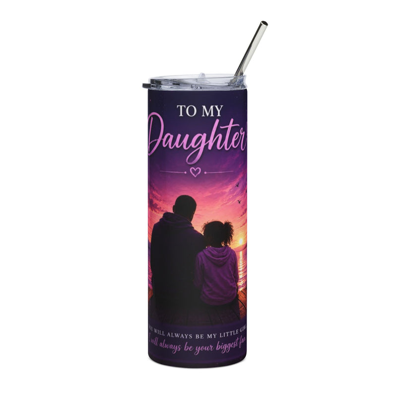 To My Daughter 20oz Stainless Steel Tumbler – Inspirational Gift from Dad