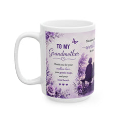 To My Grandmother Ceramic Mug — Heartfelt Love & Appreciation Gift For Grandma | 11oz & 15oz